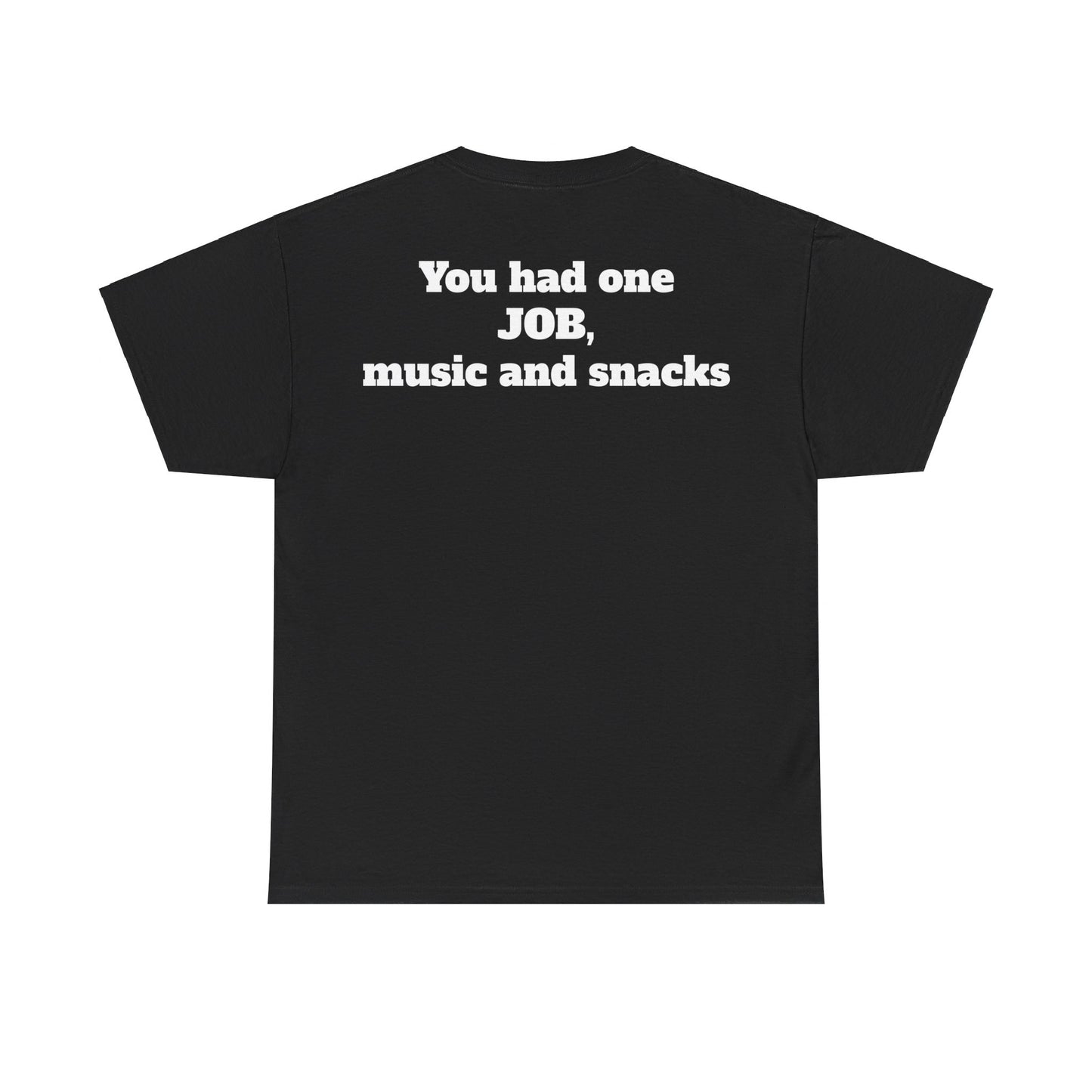 You had one job Unisex Heavy Cotton Tee