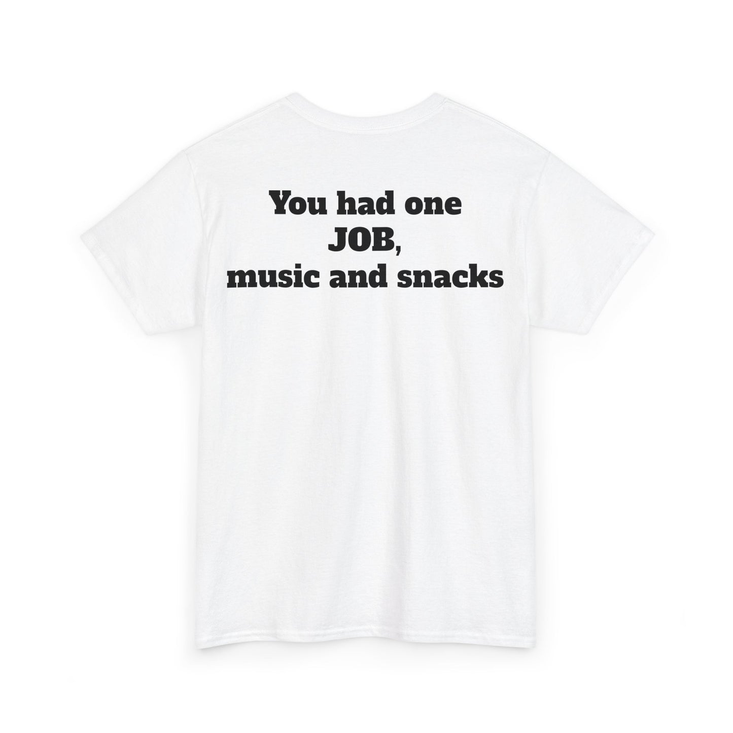 You had one job Unisex Heavy Cotton Tee