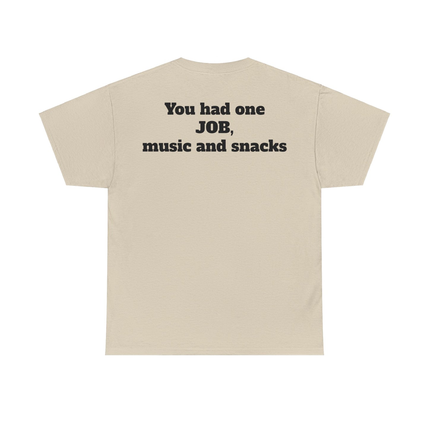 You had one job Unisex Heavy Cotton Tee