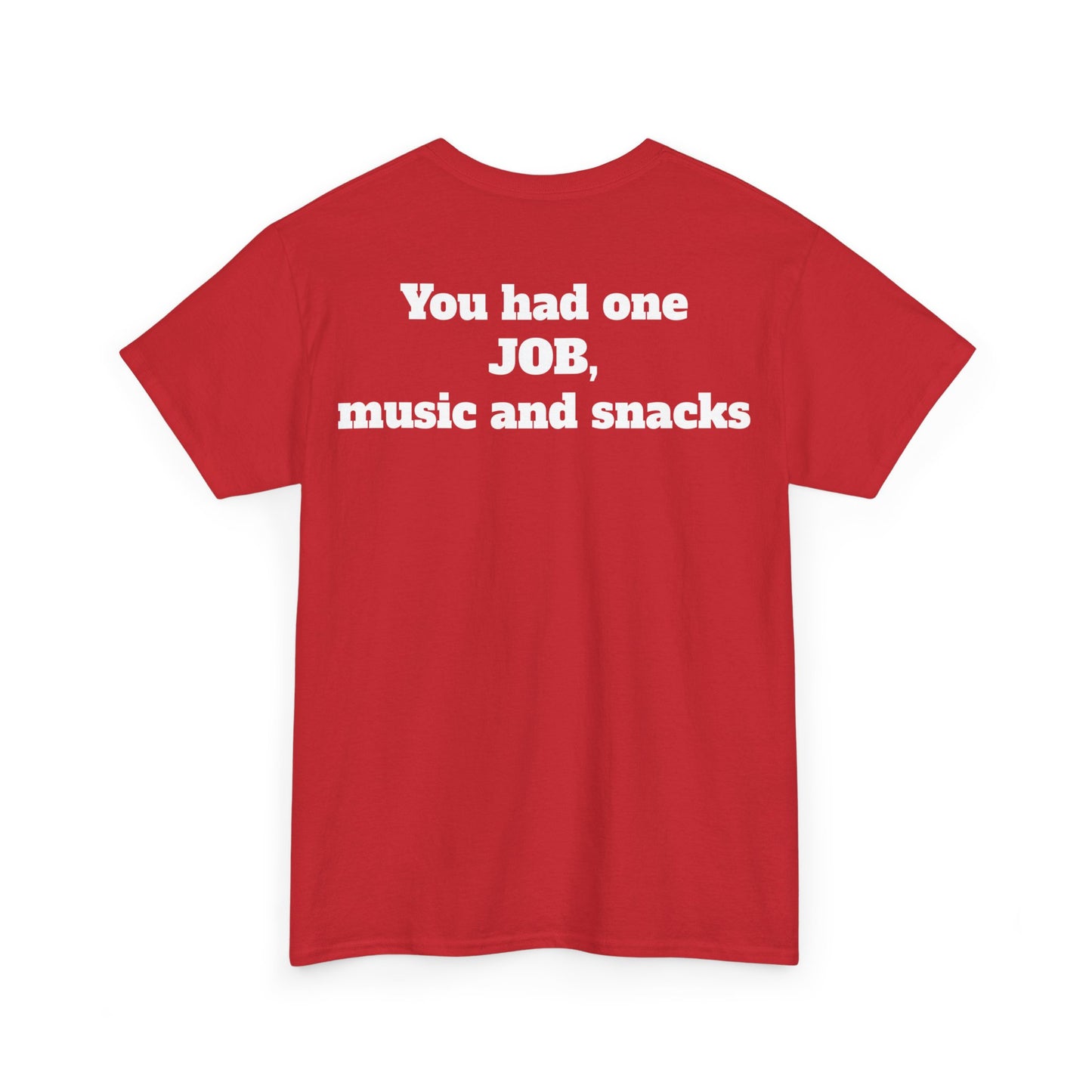 You had one job Unisex Heavy Cotton Tee