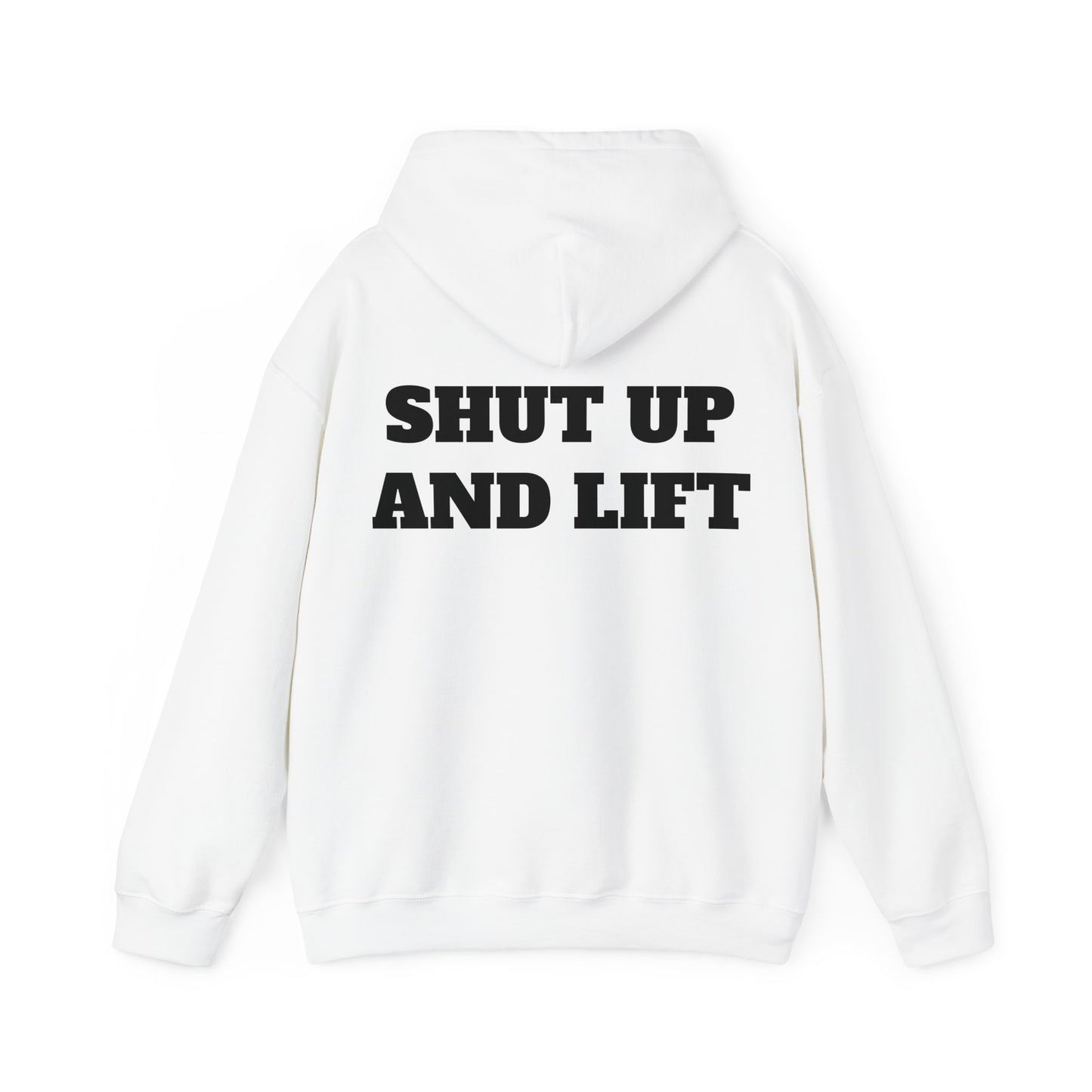 Shut Up and Lift Unisex Heavy Blend™ Hooded Sweatshirt