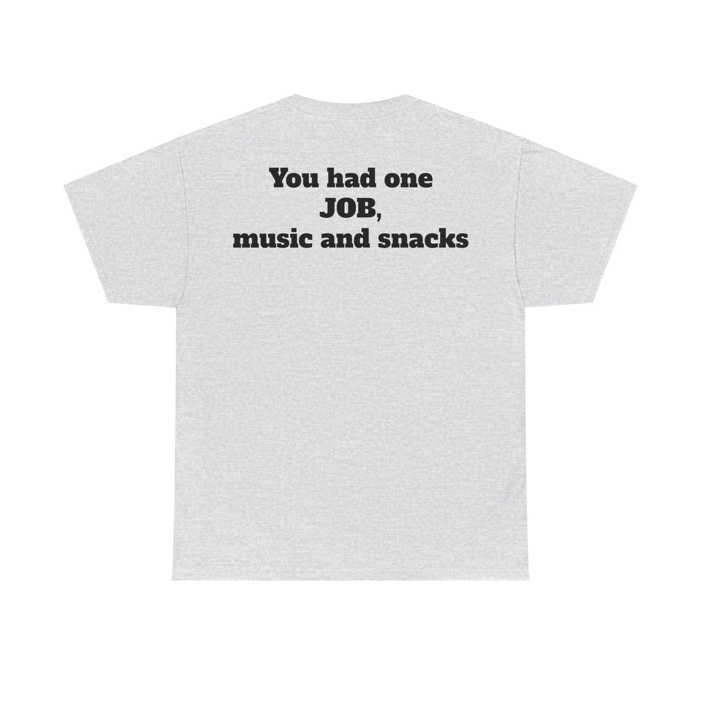 You had one job Unisex Heavy Cotton Tee