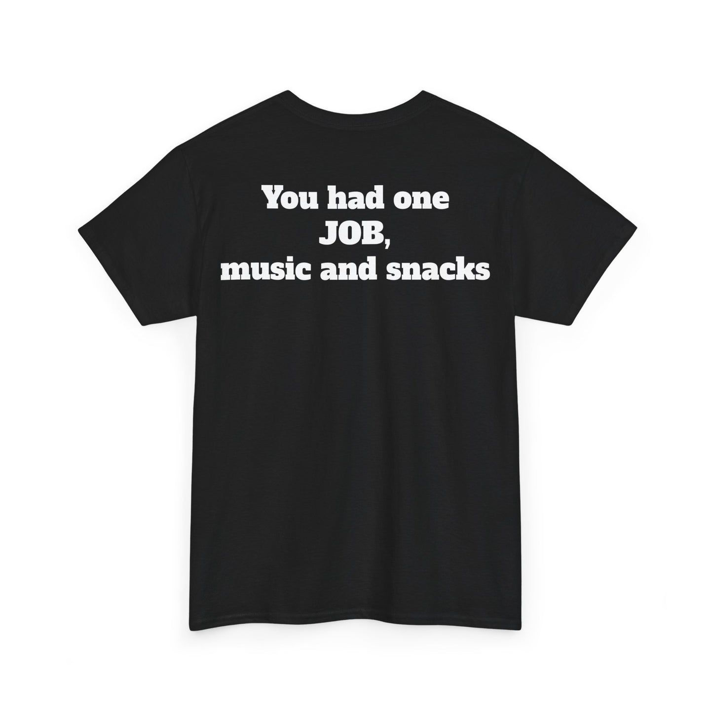 You had one job Unisex Heavy Cotton Tee