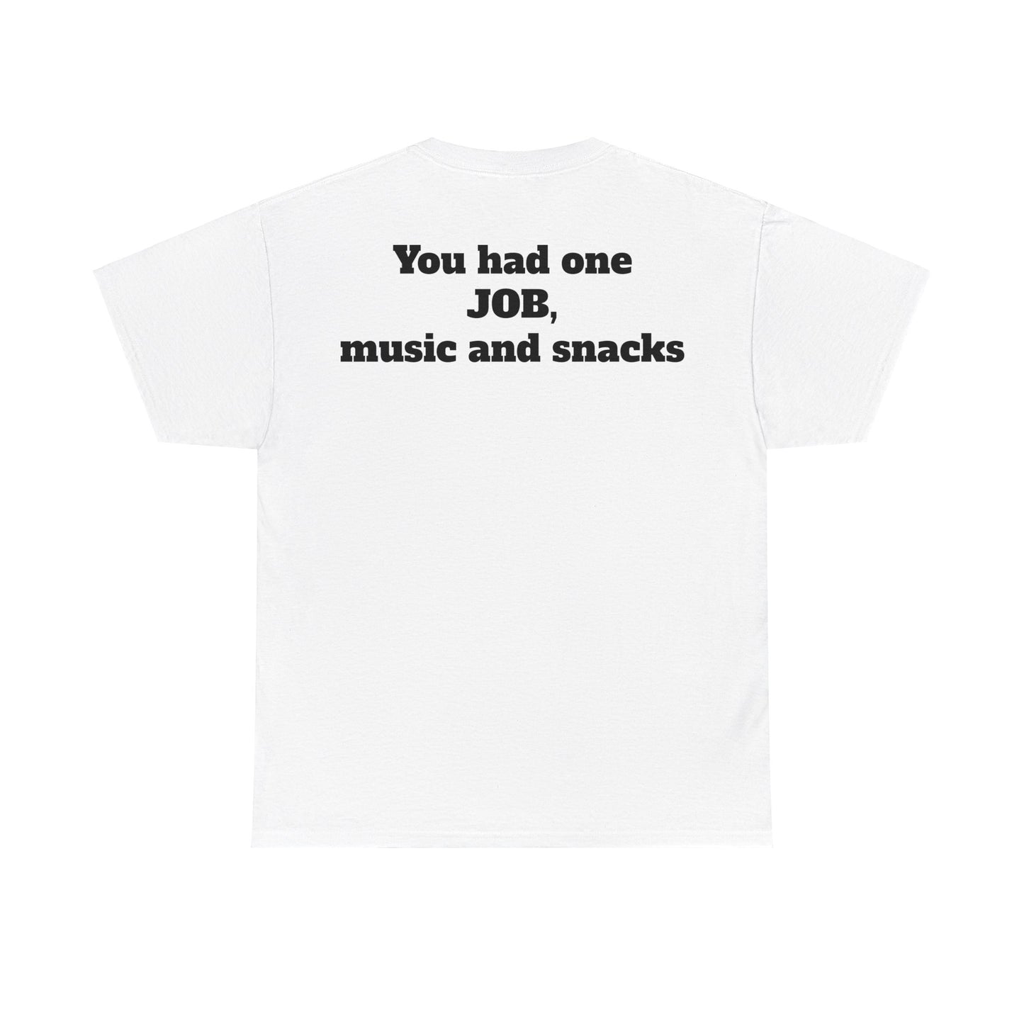 You had one job Unisex Heavy Cotton Tee