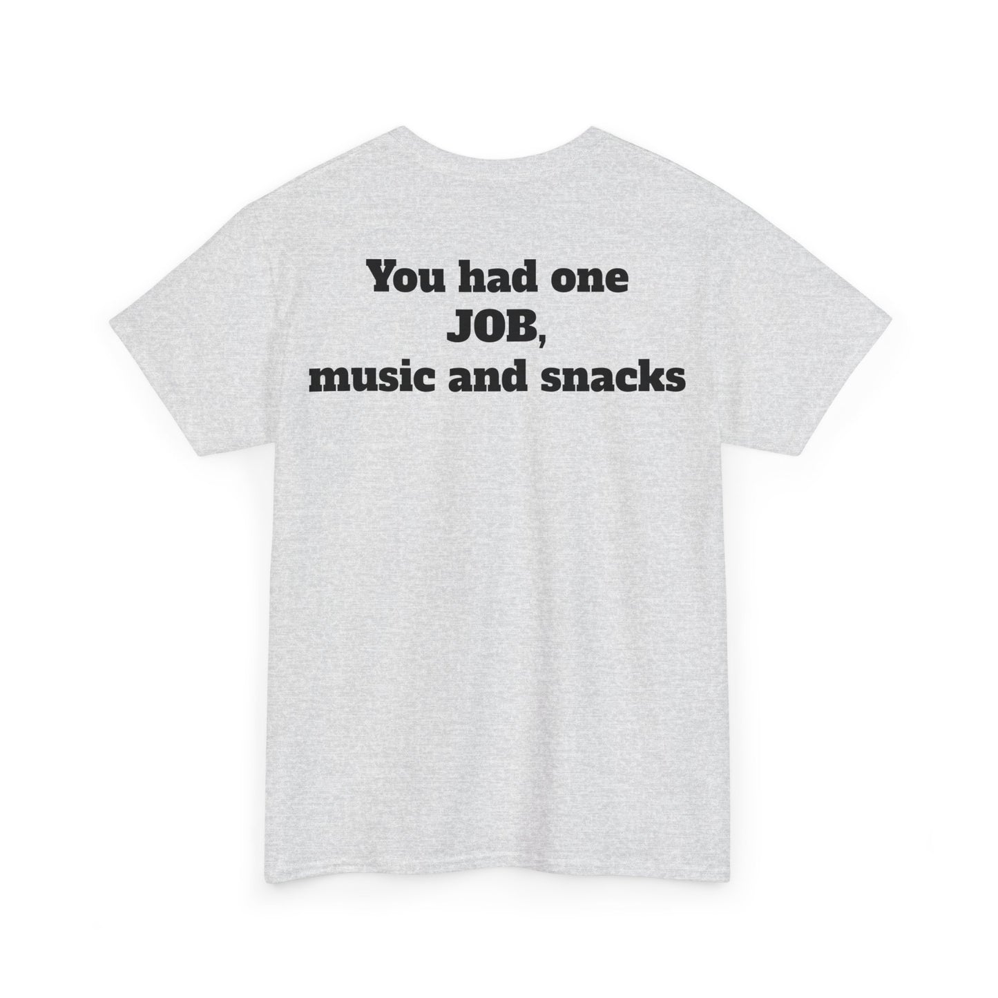 You had one job Unisex Heavy Cotton Tee