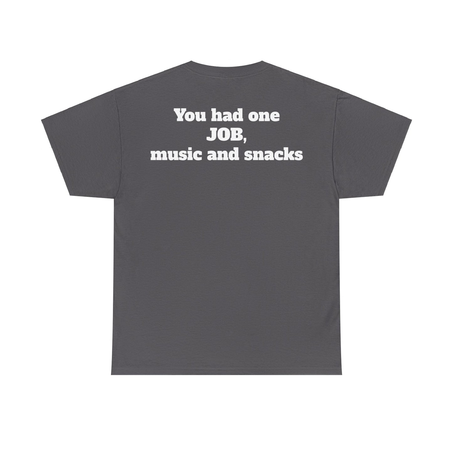 You had one job Unisex Heavy Cotton Tee